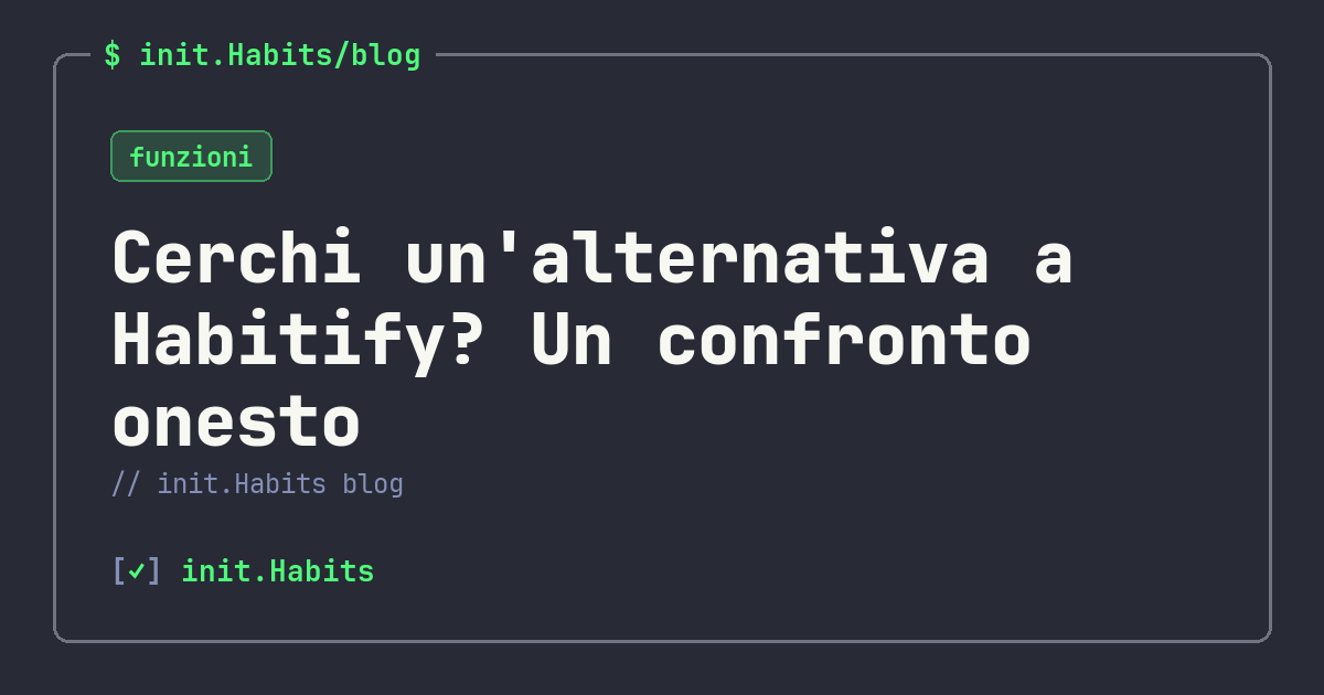 Cerchi un'alternativa a Habitify? Un confronto onesto — init.Habits blog