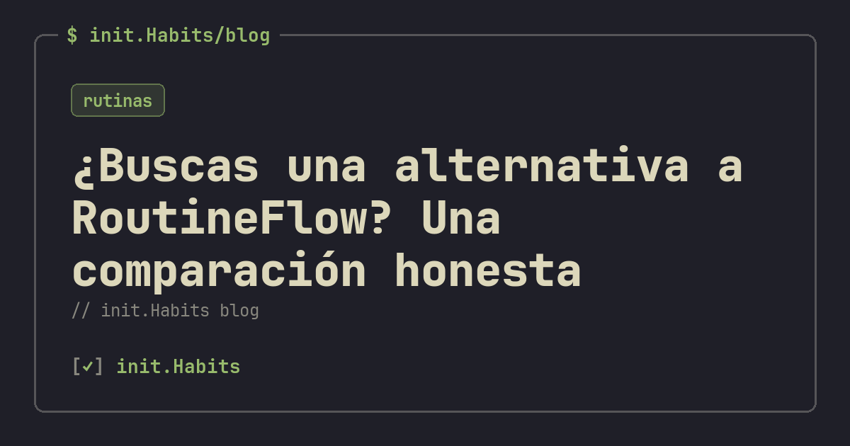 ¿Buscas una alternativa a RoutineFlow? Una comparación honesta — init.Habits blog