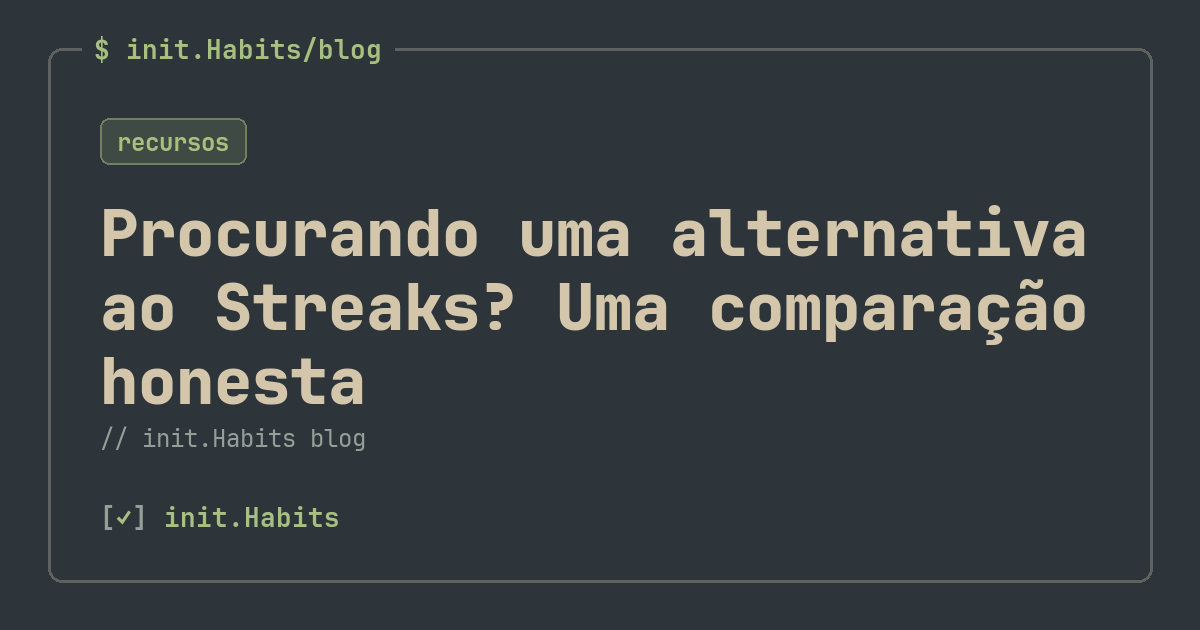 Procurando uma alternativa ao Streaks? Uma comparação honesta — init.Habits blog