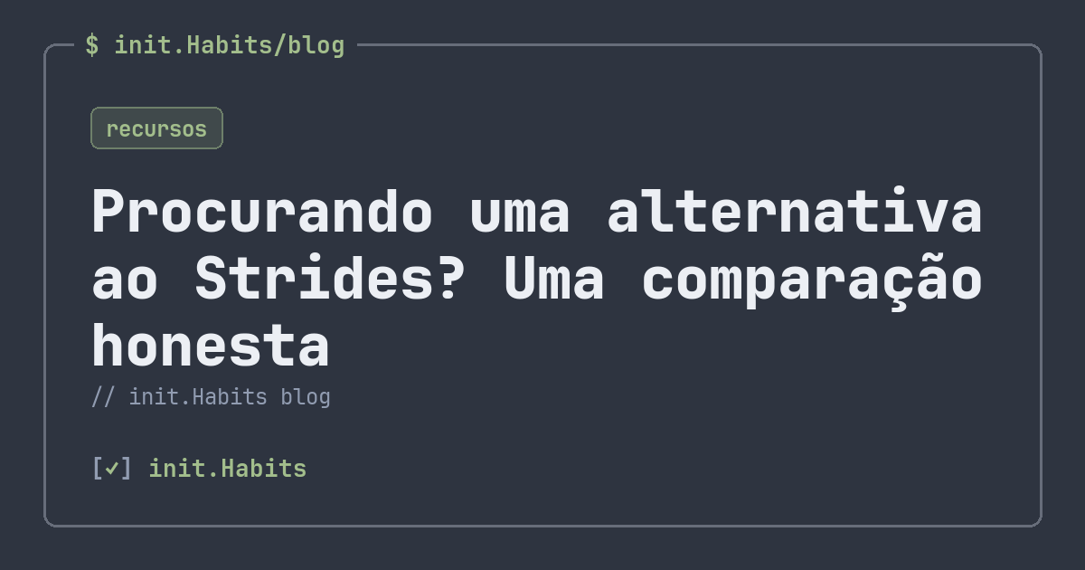 Procurando uma alternativa ao Strides? Uma comparação honesta — init.Habits blog