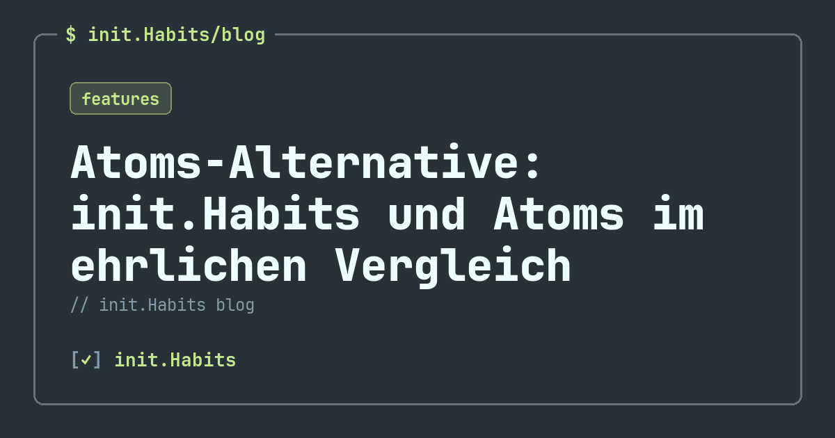 Atoms-Alternative: init.Habits und Atoms im ehrlichen Vergleich — init.Habits blog