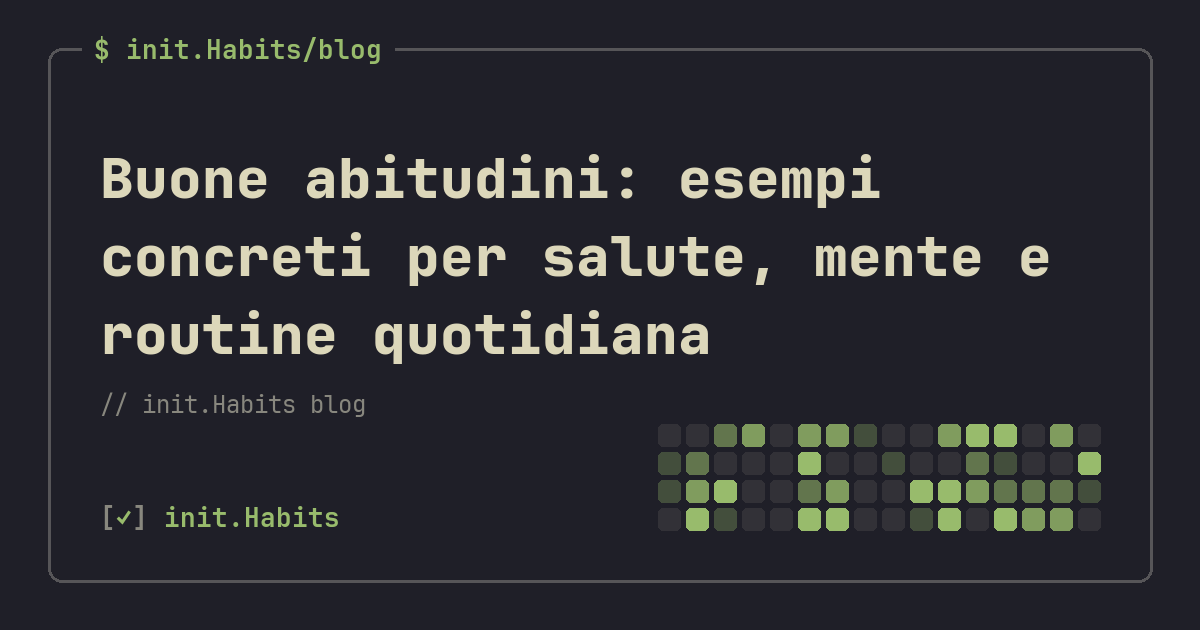 Buone abitudini: esempi concreti per salute, mente e routine quotidiana — init.Habits blog