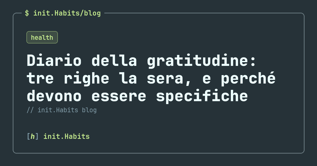 Diario della gratitudine: tre righe la sera, e perché devono essere specifiche — init.Habits blog