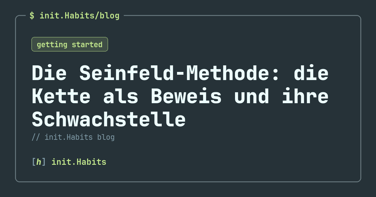 Die Seinfeld-Methode: die Kette als Beweis und ihre Schwachstelle — init.Habits blog