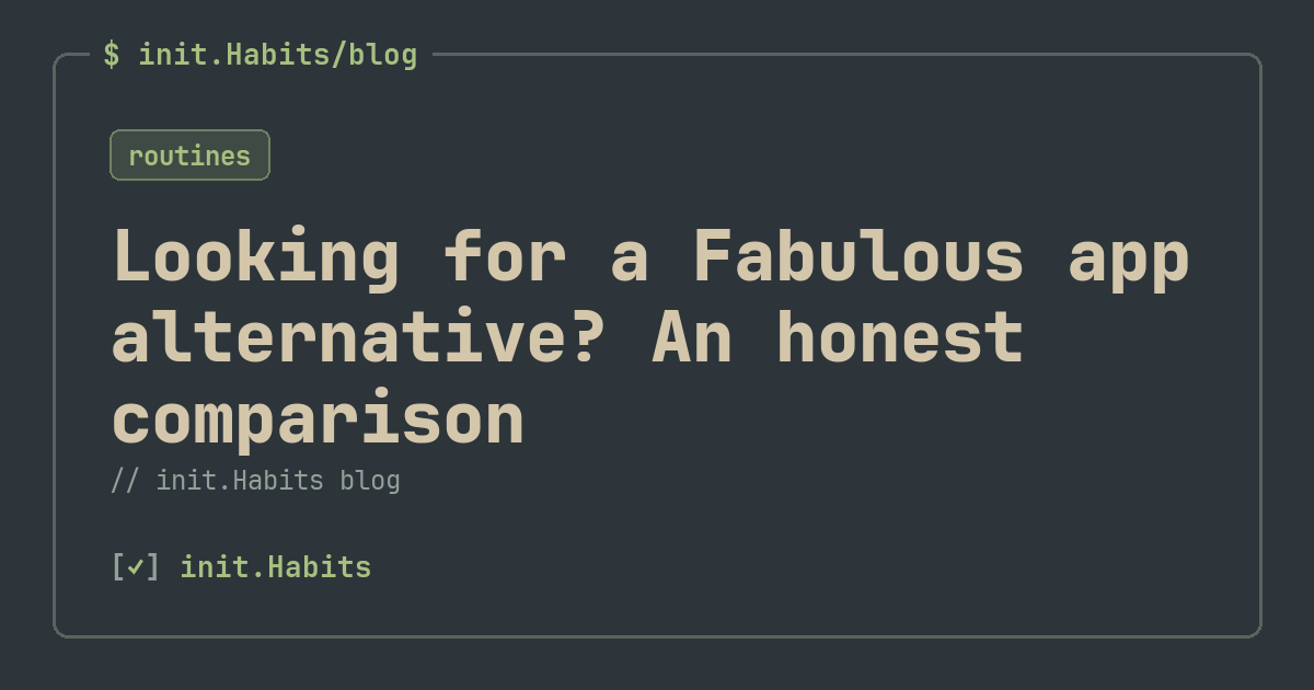 Looking for a Fabulous app alternative? An honest comparison — init.Habits blog