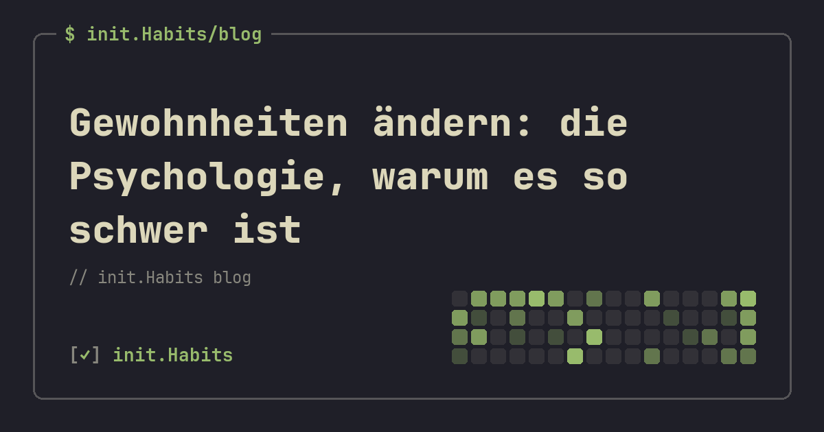 Gewohnheiten ändern: die Psychologie, warum es so schwer ist — init.Habits blog