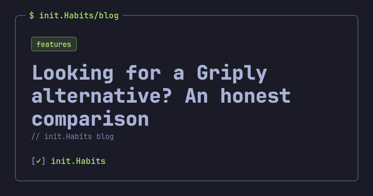 Looking for a Griply alternative? An honest comparison — init.Habits blog