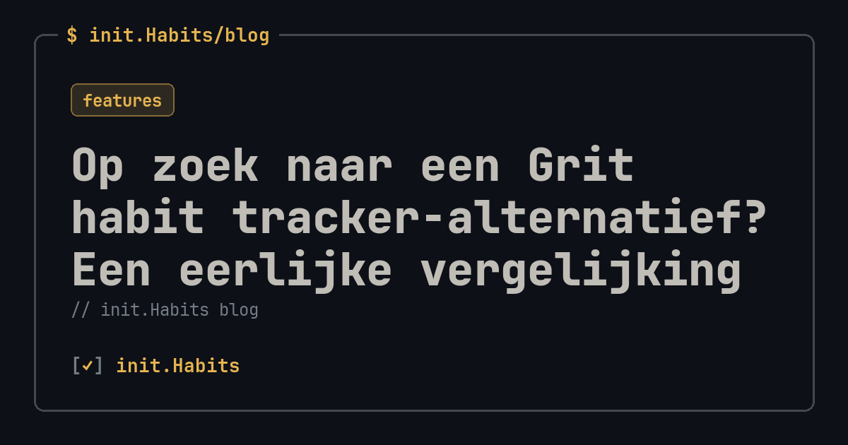 Op zoek naar een Grit habit tracker-alternatief? Een eerlijke vergelijking — init.Habits blog