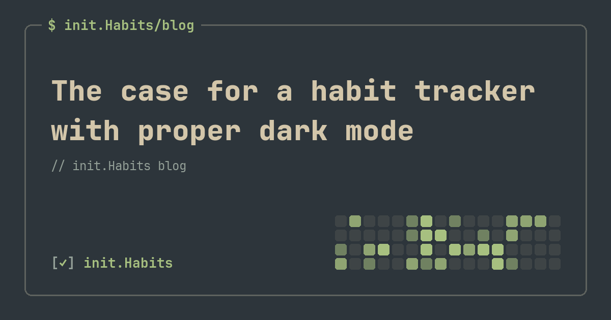 The case for a habit tracker with proper dark mode — init.Habits blog