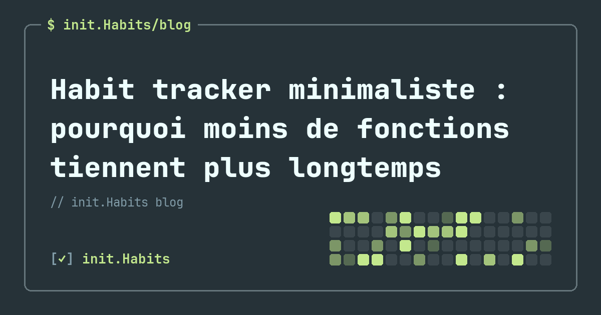 Habit tracker minimaliste : pourquoi moins de fonctions tiennent plus longtemps — init.Habits blog