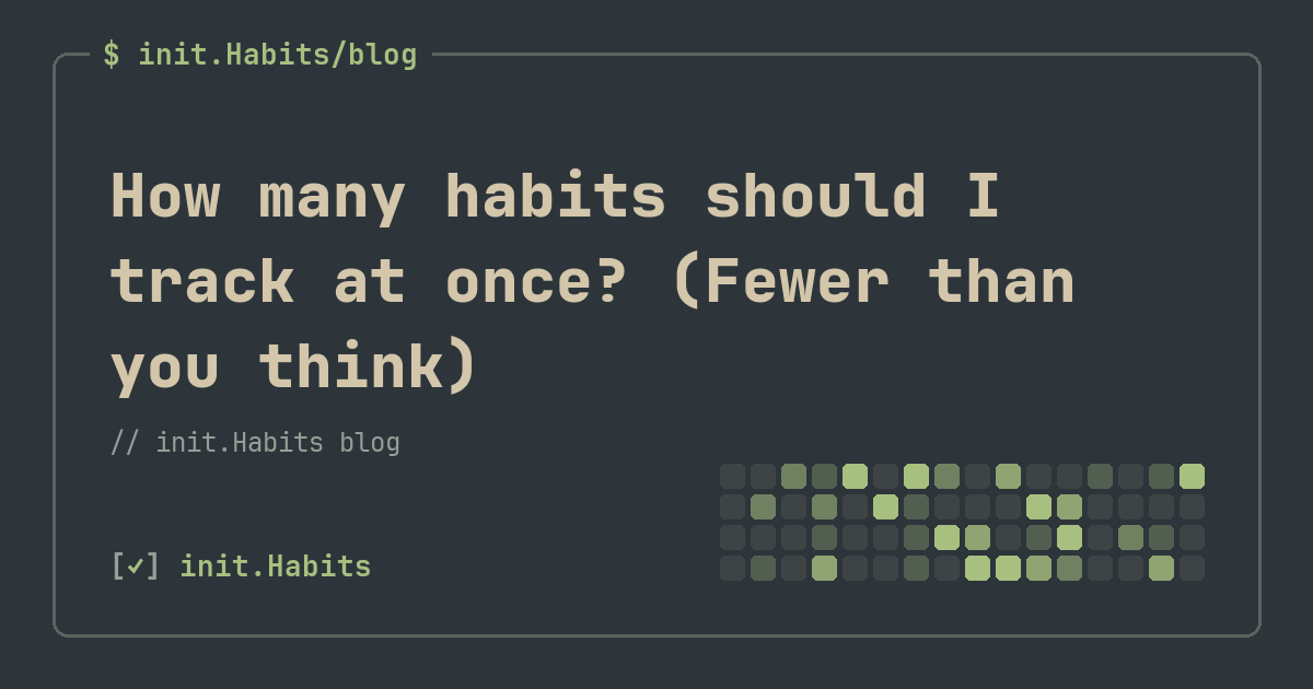 How many habits should I track at once? (Fewer than you think) — init.Habits blog