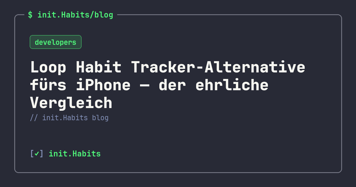 Loop Habit Tracker-Alternative fürs iPhone — der ehrliche Vergleich — init.Habits blog