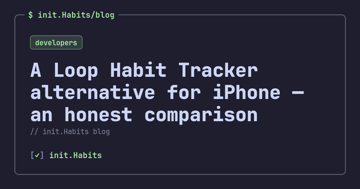 A Loop Habit Tracker alternative for iPhone — an honest comparison — init.Habits blog