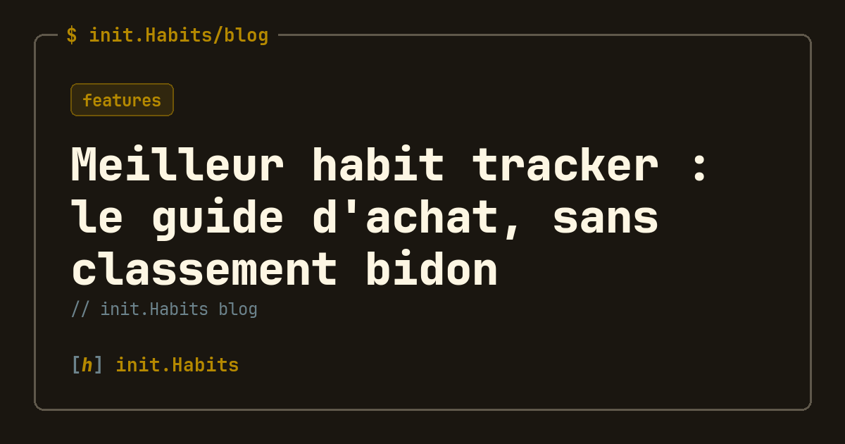 Meilleur habit tracker : le guide d'achat, sans classement bidon — init.Habits blog