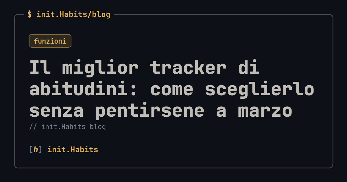 Il miglior tracker di abitudini: come sceglierlo senza pentirsene a marzo — init.Habits blog