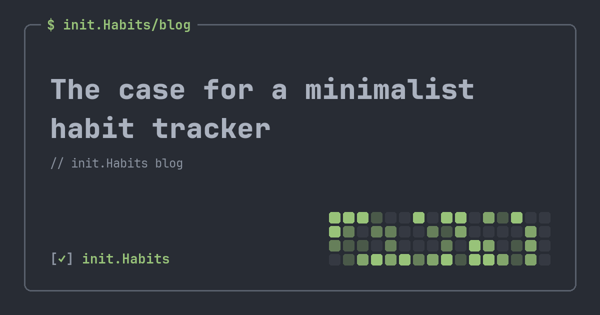 The case for a minimalist habit tracker — init.Habits blog
