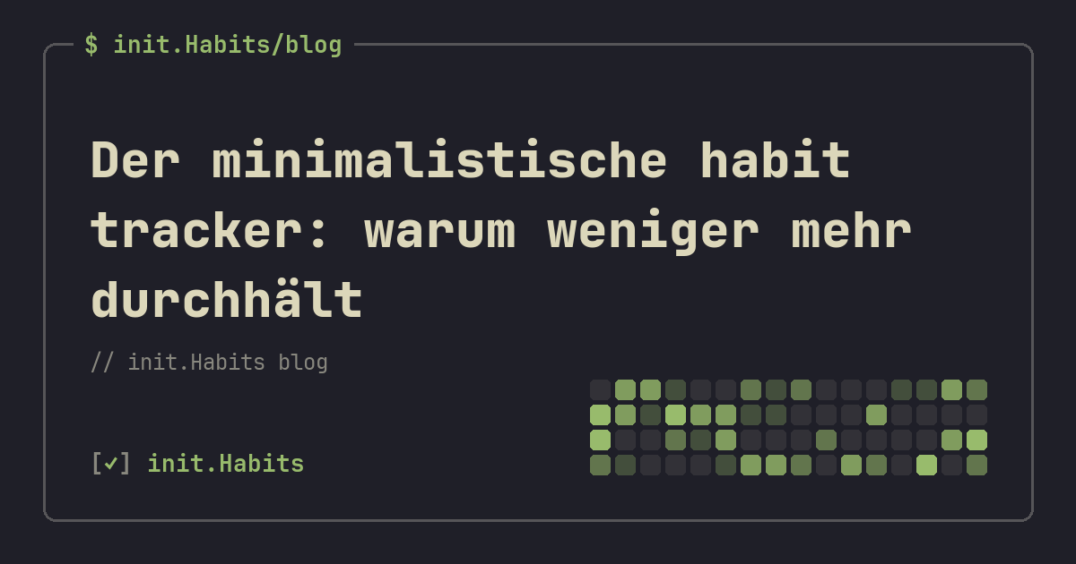 Der minimalistische habit tracker: warum weniger mehr durchhält — init.Habits blog