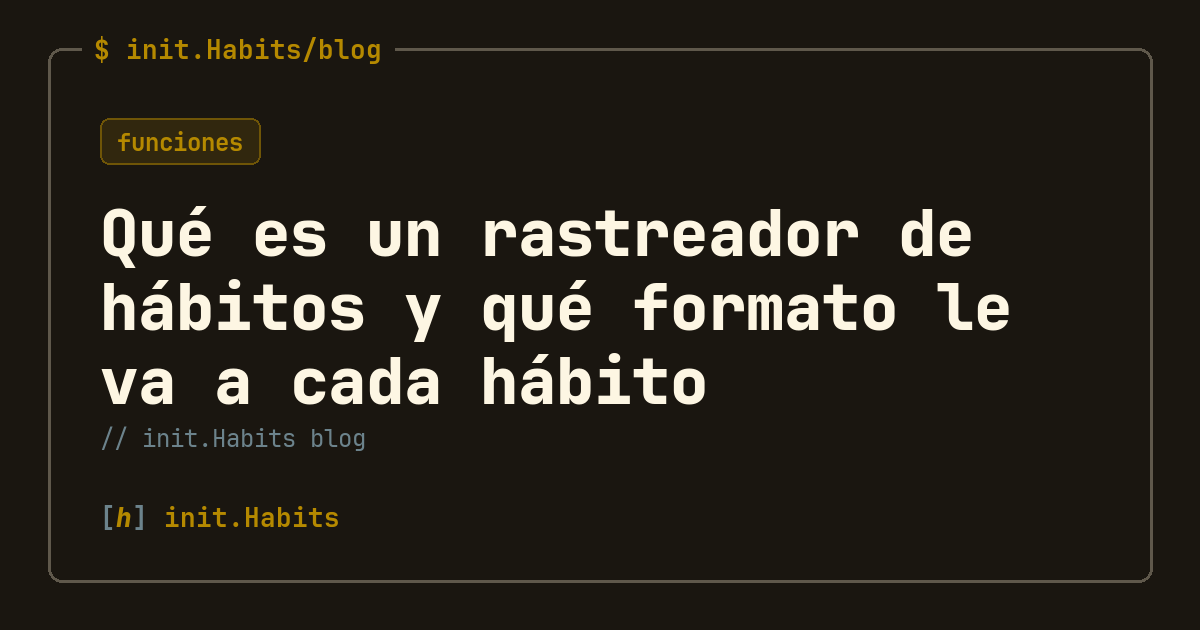 Qué es un rastreador de hábitos y qué formato le va a cada hábito — init.Habits blog