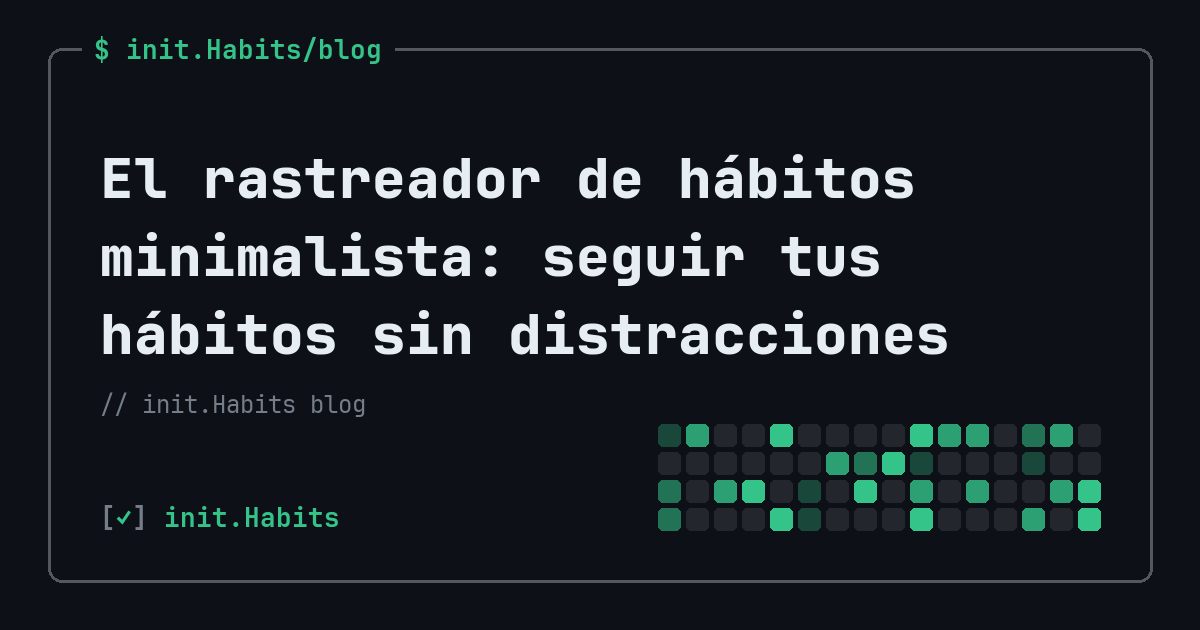 El rastreador de hábitos minimalista: seguir tus hábitos sin ruido — init.Habits blog