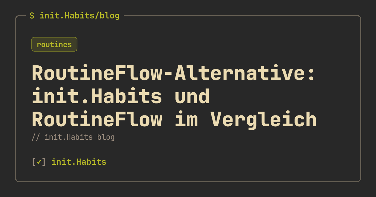 RoutineFlow-Alternative: init.Habits und RoutineFlow im Vergleich — init.Habits blog