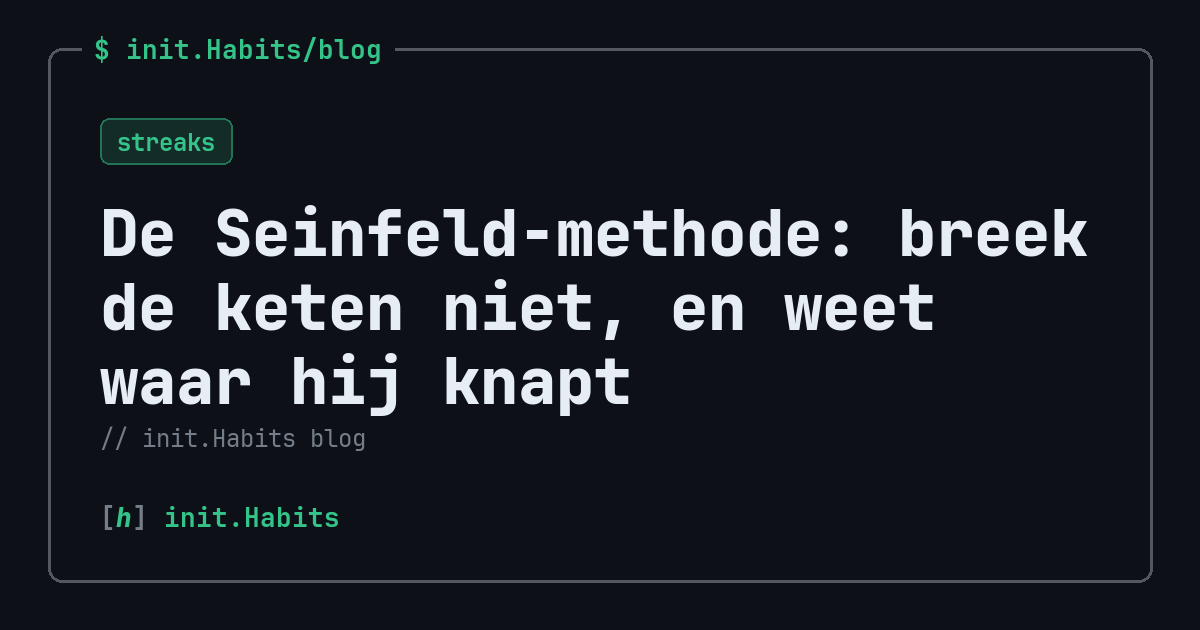 De Seinfeld-methode: breek de keten niet, en weet waar hij knapt — init.Habits blog