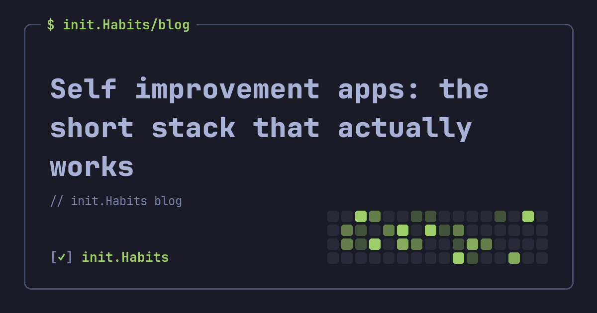 Self improvement apps: the short stack that actually works — init.Habits blog