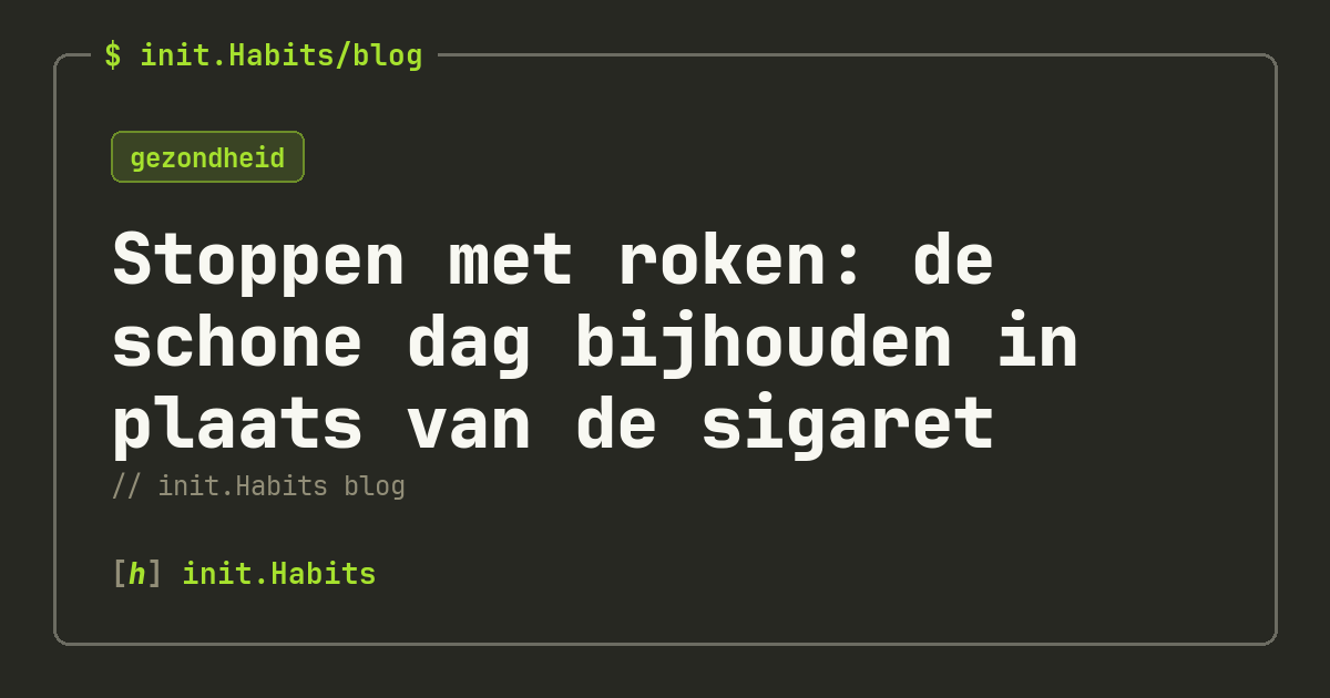 Stoppen met roken: de schone dag bijhouden in plaats van de sigaret — init.Habits blog