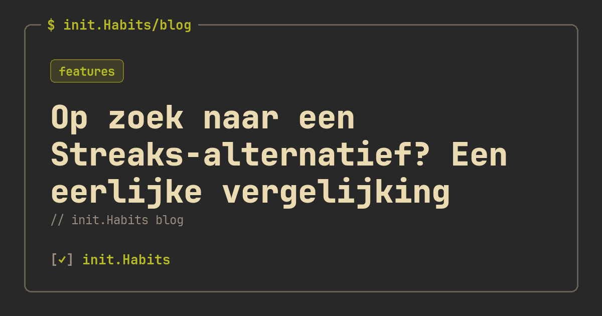 Op zoek naar een Streaks-alternatief? Een eerlijke vergelijking — init.Habits blog