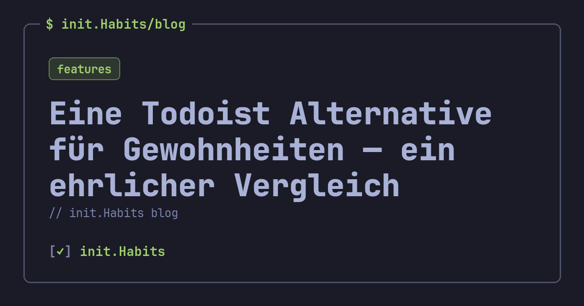 Eine Todoist Alternative für Gewohnheiten — ein ehrlicher Vergleich — init.Habits blog
