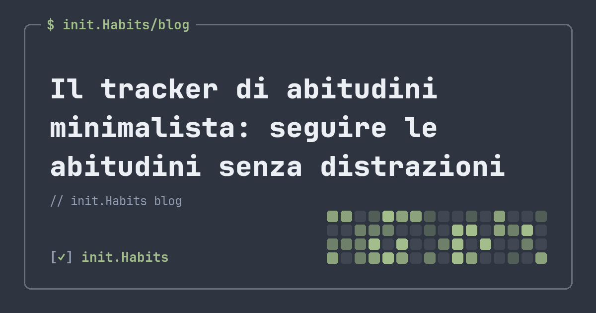 Il tracker di abitudini minimalista: seguire le abitudini senza distrazioni — init.Habits blog